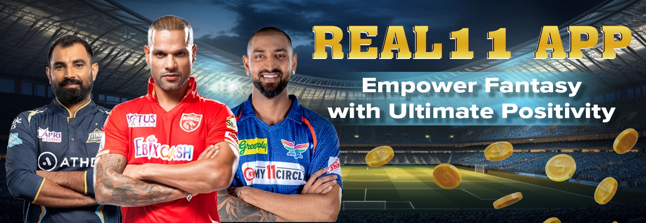 Real11 App | Empower Fantasy with Ultimate Positivity